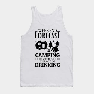 Weekend forecast camping with a chance of drinking Tank Top